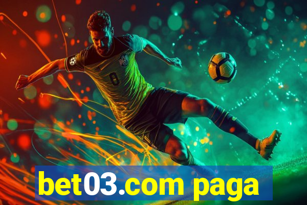 bet03.com paga